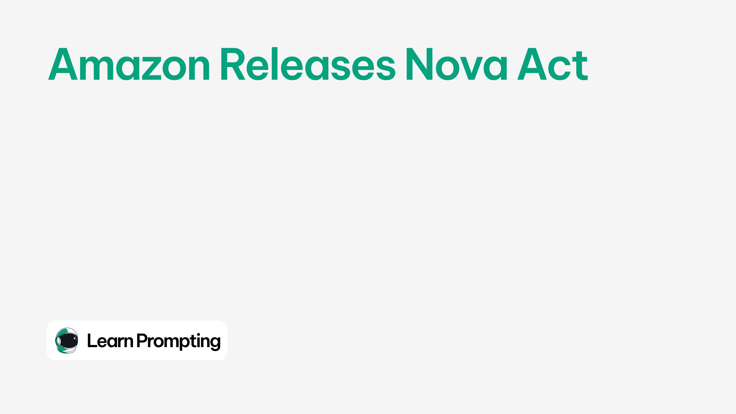 Amazon Releases Nova Act: A Browser-Based AI Agent Development Platform Image