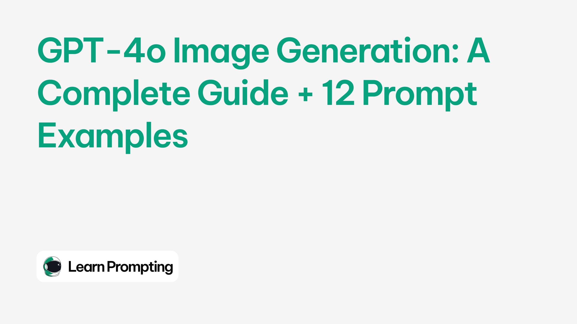 GPT-4o Image Generation: A Complete Guide + 12 Prompt Examples Image