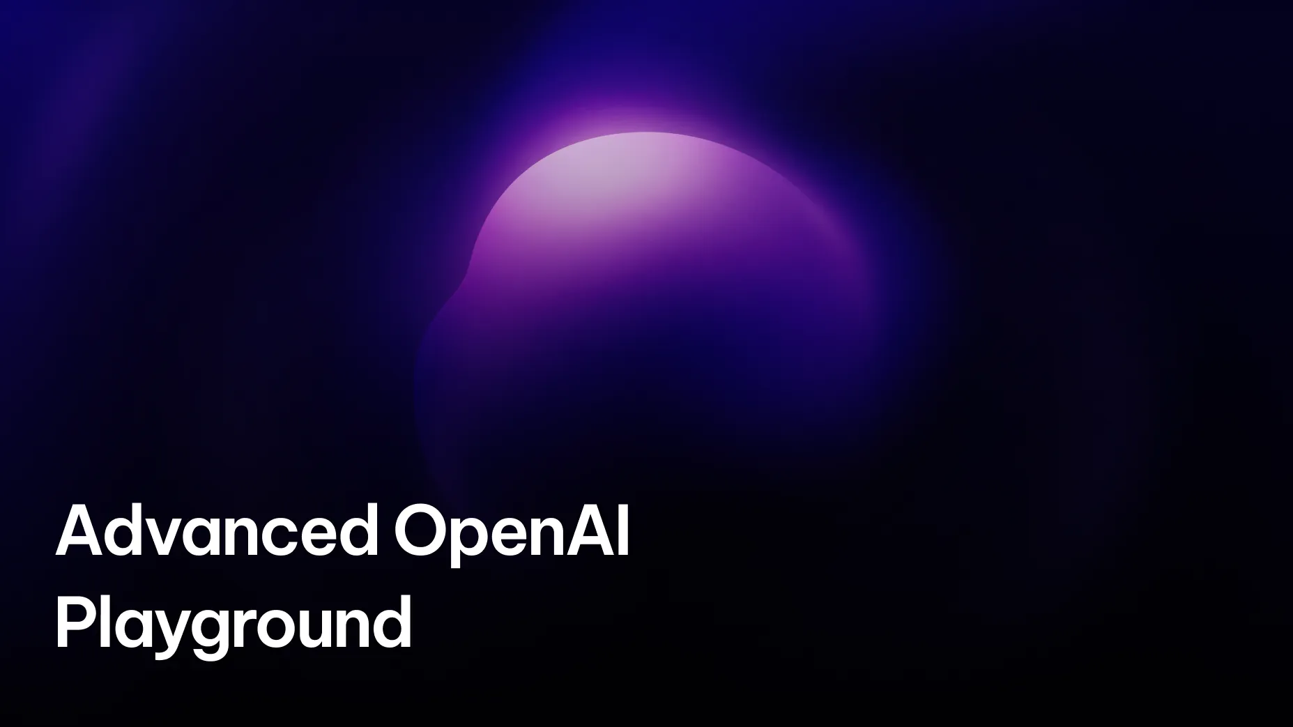 Advanced OpenAI Playground cover image